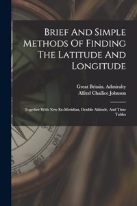 Brief And Simple Methods Of Finding The Latitude And Longitude