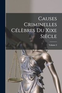 Causes Criminelles Célèbres Du Xixe Siècle; Volume 2