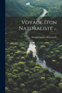 Voyage D'un Naturaliste ...