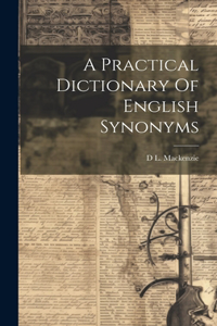 Practical Dictionary Of English Synonyms