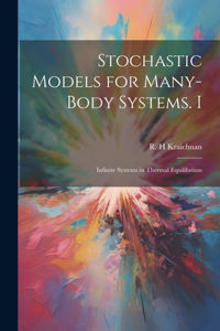 Stochastic Models for Many-body Systems. I