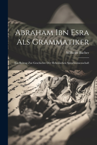 Abraham Ibn Esra Als Grammatiker