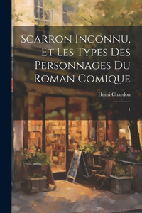 Scarron inconnu, et les types des personnages du Roman comique
