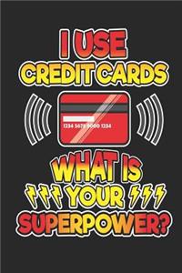 I Use Credit Cards What is Your Superpower?: Funny Blank Lined Journal Notebook, 120 Pages, Soft Matte Cover, 6 x 9