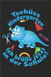 Tschüss Kindergarten - Ich brülle jetzt in der Schule!