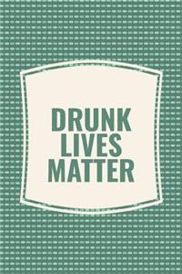 Drunk Lives Matter