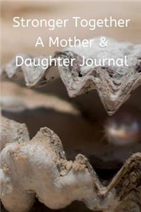 Stronger Together A Mother & Daughter Journal