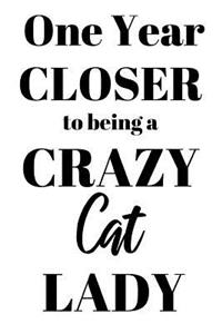 One Year Closer To Being A Crazy Cat Lady