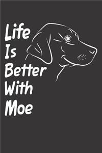 Life Is Better With Moe