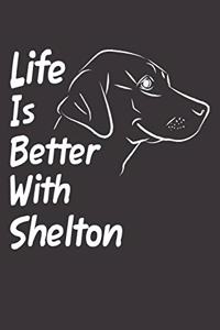 Life Is Better With Shelton