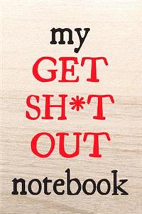 My Get Sh*t Out Notebook: Transformative Skills for Getting Over Anger Issues and Managing Powerful Emotions