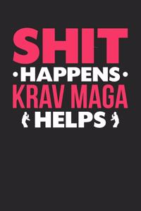 Shit Happens Krav Maga Helps