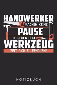Handwerker Machen Keine Pause Sie Geben Dem Werkzeug Zeit Sich Zu Erholen