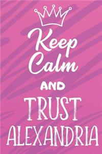 Keep Calm And Trust Alexandria