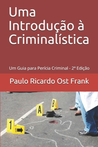 Uma Introdução à Criminalística