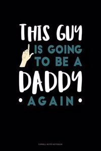 This Guy Is Going To Be A Daddy Again