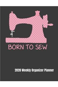 Born To Sew 2020 Weekly Organizer Planner