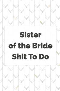 Sister of the Bride Shit To Do