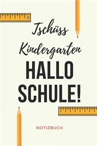 Tschüss Kindergarten Hallo Schule! Notizbuch