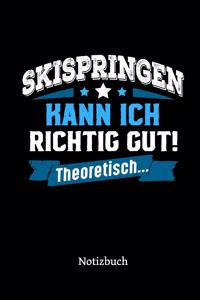 Skispringen kann ich richtig gut - theoretisch