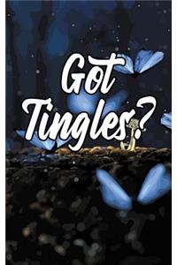 Got Tingles?