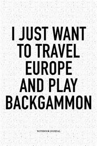 I Just Want to Travel Europe and Play Backgammon