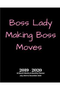 Boss Lady Making Boss Moves 2019 - 2020 18 Month Weekly & Monthly Planner July 2019 to December 2020