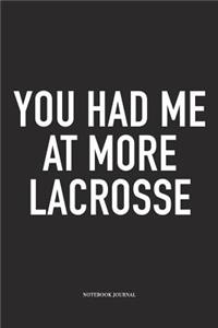 You Had Me At More Lacrosse