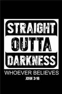 Straight Outta Darkness Whoever Believes John 3