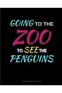 Going To The Zoo To See The Penguins