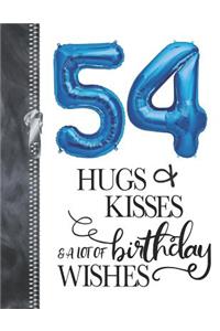 54 Hugs & Kisses & A Lot Of Birthday Wishes