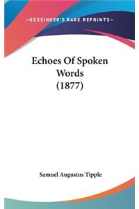 Echoes Of Spoken Words (1877)