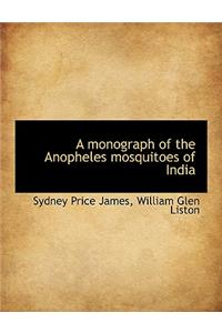 A Monograph of the Anopheles Mosquitoes of India