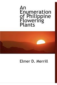 An Enumeration of Philippine Flowering Plants