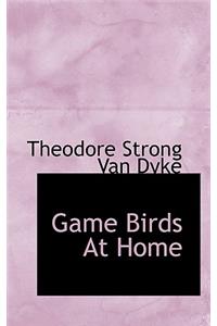 Game Birds at Home