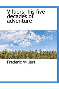 Villiers; His Five Decades of Adventure