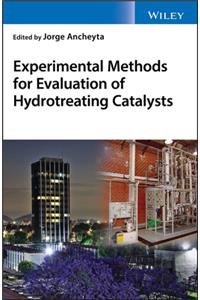 Experimental Methods for Evaluation of Hydrotreating Catalysts
