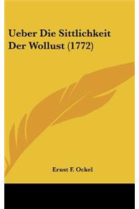 Ueber Die Sittlichkeit Der Wollust (1772)