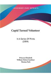 Cupid Turned Volunteer: In A Series Of Prints (1804)