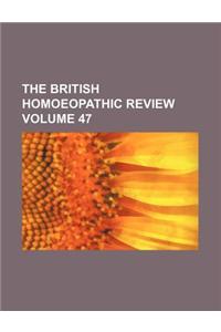 The British Homoeopathic Review Volume 47
