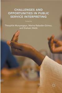 Challenges and Opportunities in Public Service Interpreting
