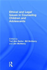 Ethical and Legal Issues in Counseling Children and Adolescents