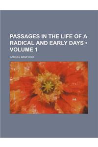 Passages in the Life of a Radical and Early Days (Volume 1)
