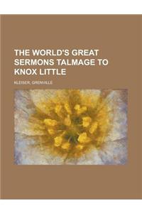 The World's Great Sermons Talmage to Knox Little Volume 08