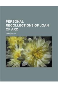 Personal Recollections of Joan of Arc - Volume 1