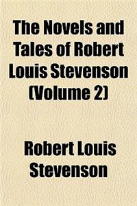 The Novels and Tales of Robert Louis Stevenson Volume 2
