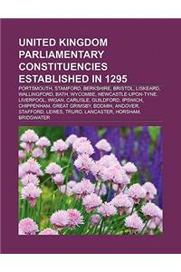 United Kingdom Parliamentary Constituencies Established in 1295