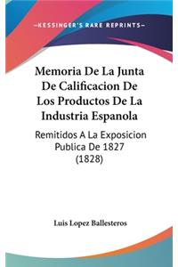 Memoria de La Junta de Calificacion de Los Productos de La Industria Espanola