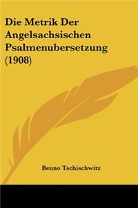 Die Metrik Der Angelsachsischen Psalmenubersetzung (1908)