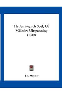 Het Strategisch Spel, Of Militaire Uitspanning (1819)